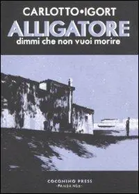 Compra Online Alligatore. Dimmi che non vuoi morire