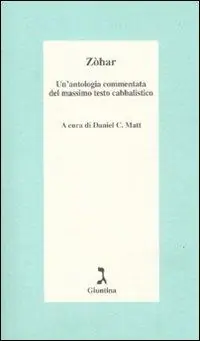 Zòhar. Un‘antologia commentata del massimo testo cabbalistico Ultimissimo Modello