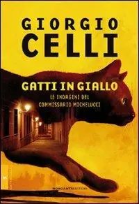 Gatti in giallo. Le indagini del commissario Michelucci Spedizione Espresso