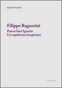 Spedizione Espresso Filippo Raguzzini. Piazza Sant‘Ignazio un capolavoro inaspettato
