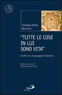 Nuova Collezione «Tutte le cose in lui sono vita». Scritti sul linguaggio simbolico