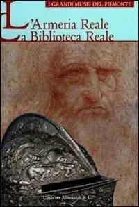 Nuovo Arrivo L‘Armeria reale. La Biblioteca reale. Ediz. illustrata