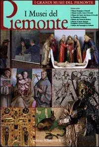 I musei del Piemonte. Ediz. illustrata. Vol. 1 Ordina Subito