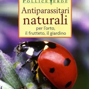 Subito Disponibile Antiparassitari naturali per l‘orto, il frutteto, il giardino