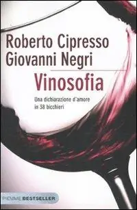 Affare Vinosofia. Una dichiarazione d‘amore in 38 bicchieri