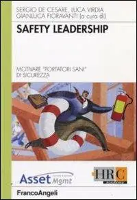 Safety leadership. Motivare i «portatori sani» di sicurezza Occasione Imperdibile