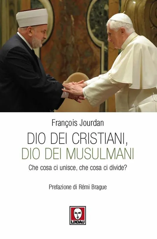 Pagamento Sicuro Dio dei cristiani, Dio dei musulmani. Che cosa ci unisce, che cosa ci divide?