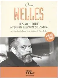 Nuovo Arrivo It‘s all true. Interviste sull‘arte del cinema. Con DVD