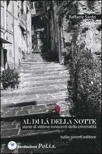Offerta Del Giorno Al di là della notte. Storie di vittime innocenti di criminalità