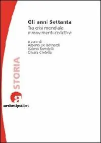 Occasione Gli anni Settanta. Tra crisi mondiale e movimenti collettivi