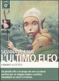 L‘ultimo elfo letto da Mietta. Audiolibro. CD Audio formato MP3 Scelto Dai Clienti
