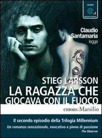 La ragazza che giocava con il fuoco letto da Claudio Santamaria. Audiolibro. 2 CD Audio formato MP3. Ediz. integrale Spedito Oggi
