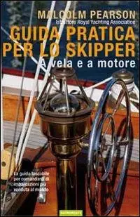 Quantità Limitata Guida pratica per lo skipper. A vela e a motore