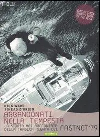 Occasione Abbandonati nella tempesta. La storia mai raccontata della tragica regata del Fastnet ‘79