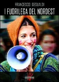 I fuorilega del nordest Esclusivo