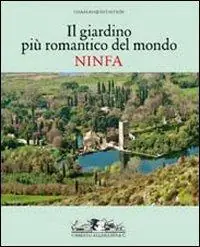 Promo Stagionale Il giardino romantico più importante del mondo. Ninfa. Ediz. illustrata