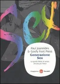Ultimissimo Modello Generazione sex. La guida felice al sesso ancora più felice