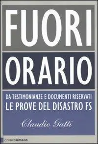 Fuori orario. Da testimonianze e documenti riservati le prove del disastro FS Offerta Speciale