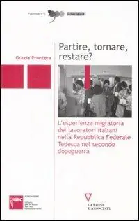 Prezzo Di Fabbrica Partire, tornare, restare? L‘esperienza migratoria dei lavoratori italiani nella Repubblica Federale Tedesca nel secondo dopoguerra