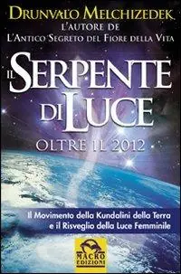 Serpente di luce. Oltre il 2012 Non Perdere