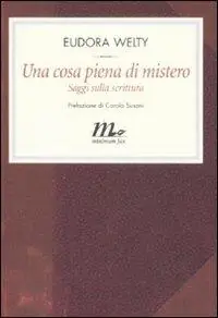 A Buon Prezzo Una cosa piena di mistero. Saggi sulla scrittura