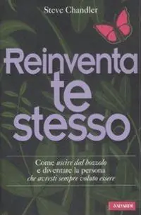 Must-Have Reinventa te stesso. Come uscire dal bozzolo e diventare la persona che avresti sempre voluto essere